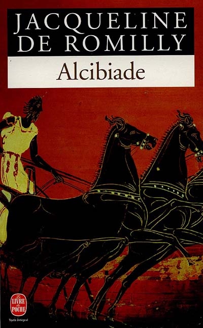 Alcibiade ou Les dangers de l'ambition | Jacqueline de Romilly