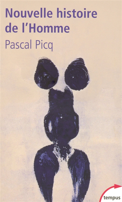 Nouvelle histoire de l'homme | Pascal Picq