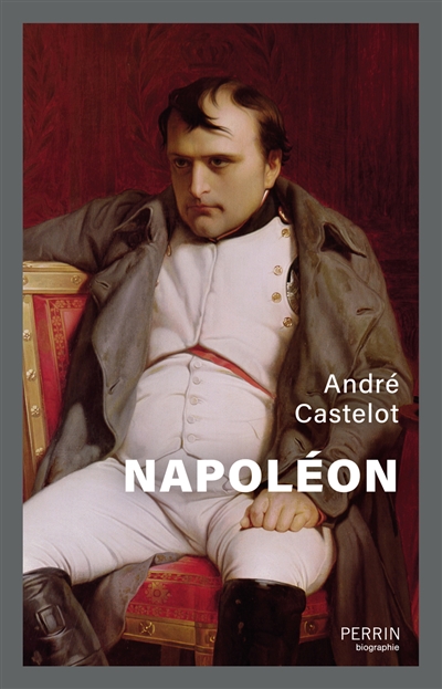 Napoléon | André Castelot