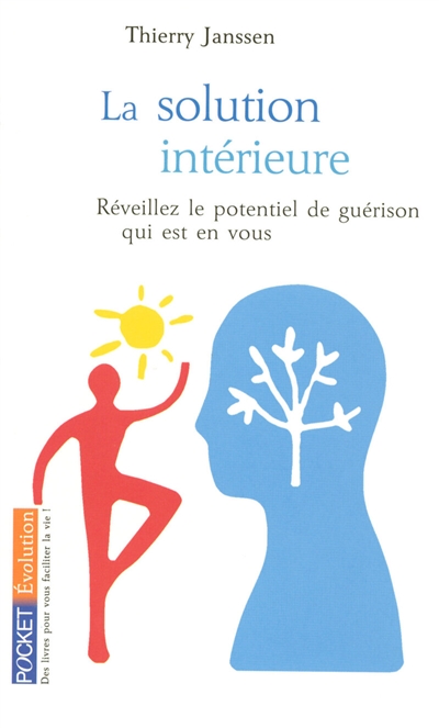 La solution intérieure : vers une nouvelle médecine du corps et de l'esprit | Thierry Janssen