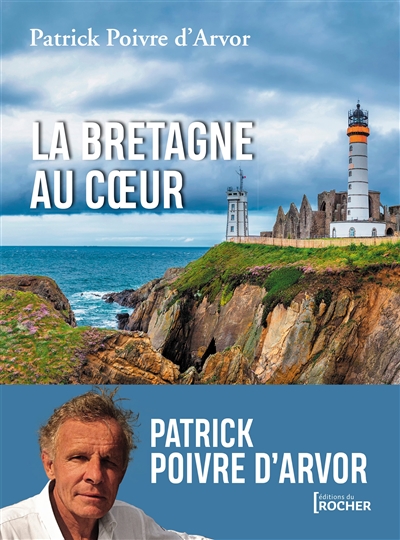 La Bretagne au coeur | Patrick Poivre d'Arvor