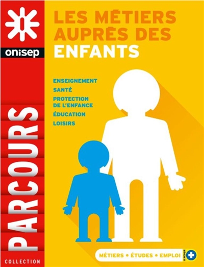 Les métiers auprès des enfants | Office national d'information sur les enseignements et les professions (France)