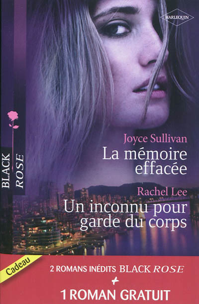 La mémoire effacée. Un inconnu pour garde du corps. Dangereuse attirance | Joyce Sullivan, Rachel Lee, Susan Vaughan