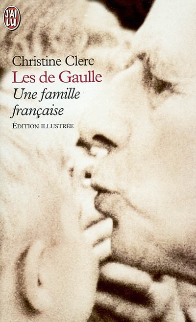 Les de Gaulle, une famille française | Christine Clerc
