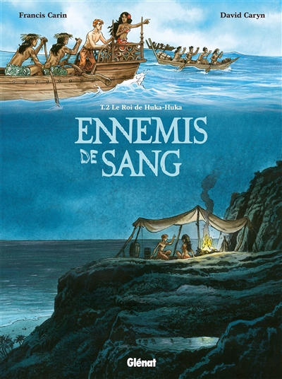 Ennemis de sang. Vol. 2. Le roi de Huka-Huka | Francis Carin, David Caryn