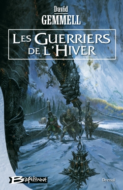 Drenaï. Vol. 2006. Les guerriers de l'hiver | David Gemmell, Didier Graffet