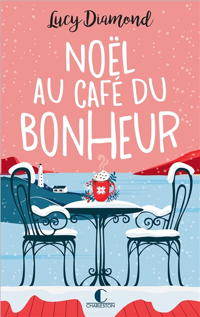 Noël au café du bonheur. Le plus beau des cadeaux au café du bonheur | Lucy Diamond