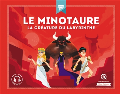 Le Minotaure : la créature du labyrinthe | Julie Gouazé, Mona Dolets, Bruno Wennagel, Mathieu Ferret, Robin Pécontal