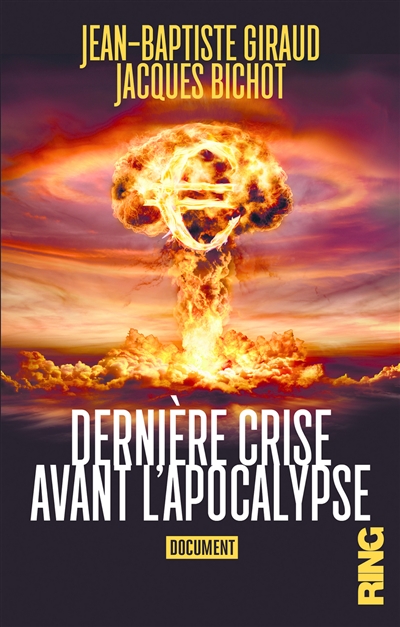 Dernière crise avant l'apocalypse | Jean-Baptiste Giraud, Jacques Bichot