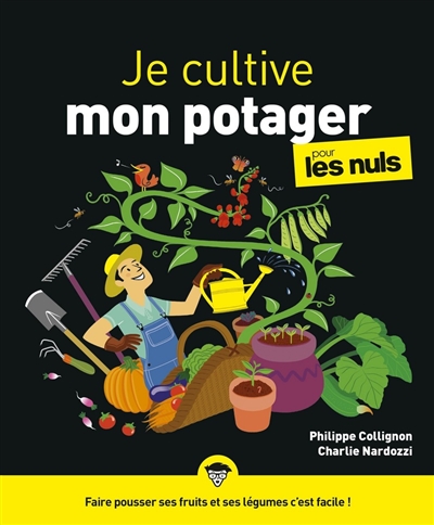 Je cultive mon potager pour les nuls | Philippe Collignon, Charlie Nardozzi