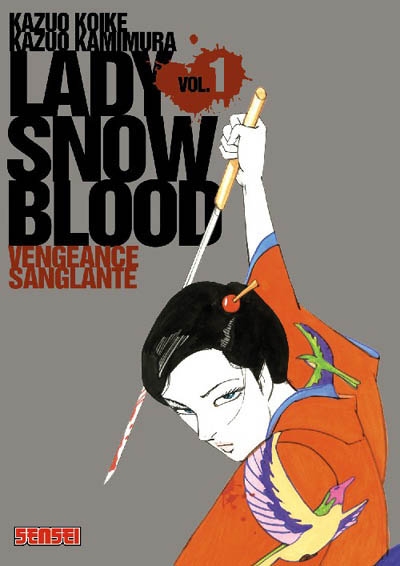 Lady Snowblood. Vol. 1. Vengeance sanglante | Kazuo Koike, Kazuo Kamimura