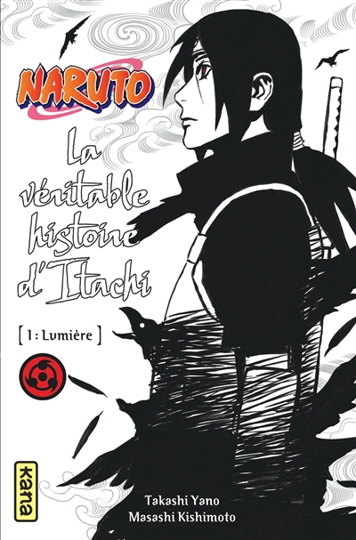 Naruto. Vol. 5. La véritable histoire d'Itachi. Vol. 1. Lumière | Takashi Yano, Masashi Kishimoto