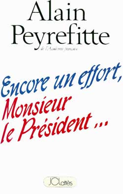 Encore un effort, Monsieur le Président... | Alain Peyrefitte