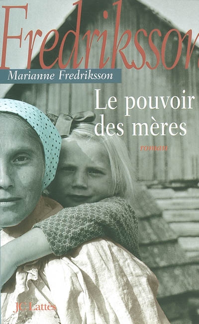 Le pouvoir des mères | Marianne Fredriksson