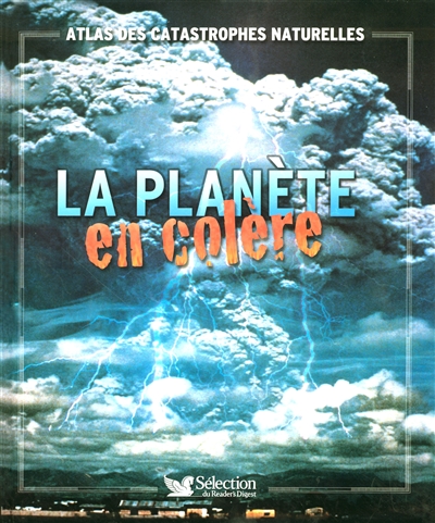 La planète en colère : atlas des catastrophes naturelles | Lesley Newson