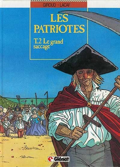 Les Patriotes. Vol. 2. Le grand saccage | Frank Giroud, Fabien Lacaf