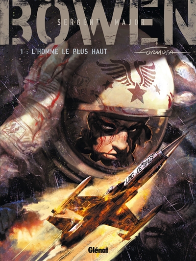 Sergent-major Bowen. Vol. 1. L'homme le plus haut | Gil Formosa