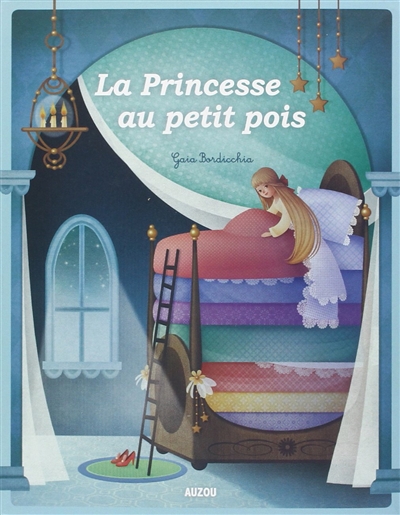 La princesse au petit pois | Natacha Godeau, Gaia Bordicchia, Hans Christian Andersen