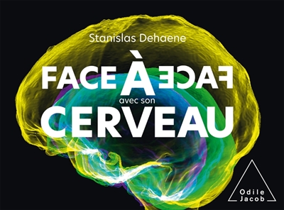 Face à face avec son cerveau | Stanislas Dehaene