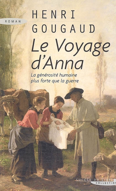 Le voyage d'Anna : la générosité humaine plus forte que la guerre | Henri Gougaud