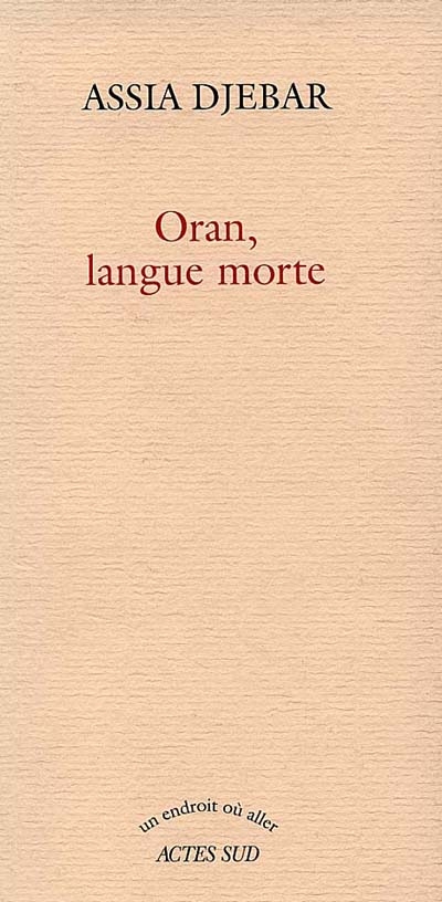 Oran, langue morte | Assia Djebar