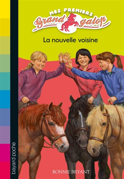 Mes premiers Grand Galop. Vol. 1. La nouvelle voisine | Bonnie Bryant, Michaël Welply