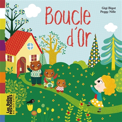 Boucle d'or | Gigi Bigot, Peggy Nille