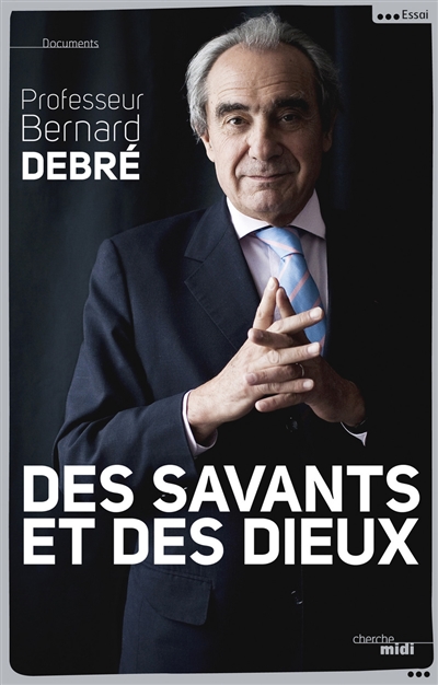 Des savants et des dieux | Bernard Debré, Malek Chebel, Haïm Korsia, Alain Maillard de La Morandais