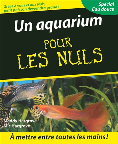 Un aquarium pour les nuls : spécial eau douce | Maddy Hargrove, Mic Hargrove