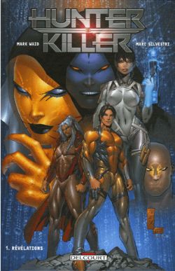 Hunter killer. Vol. 1. Révélations | Mark Waid, Marc Silvestri, Steve Firchow, John Starr