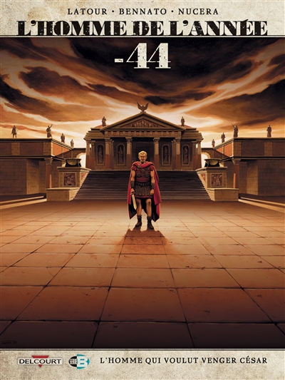 L'homme de l'année. Vol. 8. - 44 : l'homme qui voulut venger César | Sébastien Latour, Tommaso Bennato, Michele Nucera