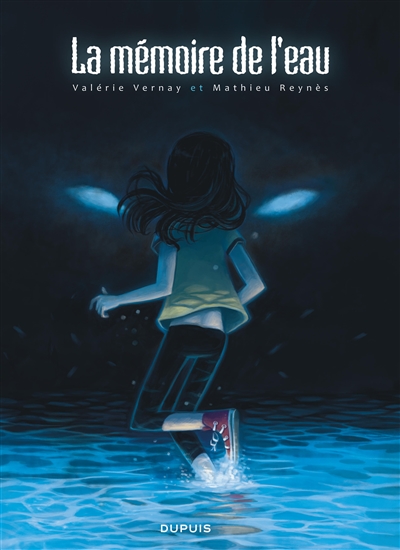 La mémoire de l'eau : l'histoire complète | Mathieu Reynès, Valérie Vernay