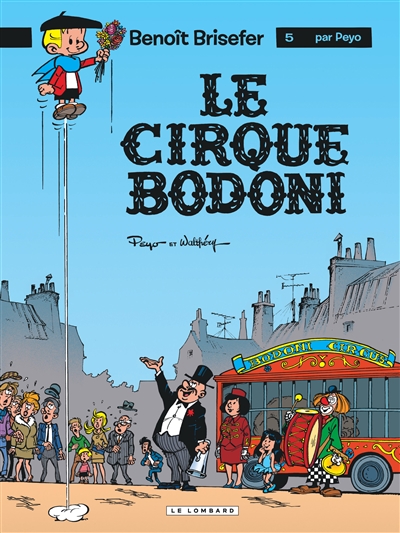 Benoît Brisefer. Vol. 5. Le cirque Bodoni | Peyo, Gos, François Walthéry