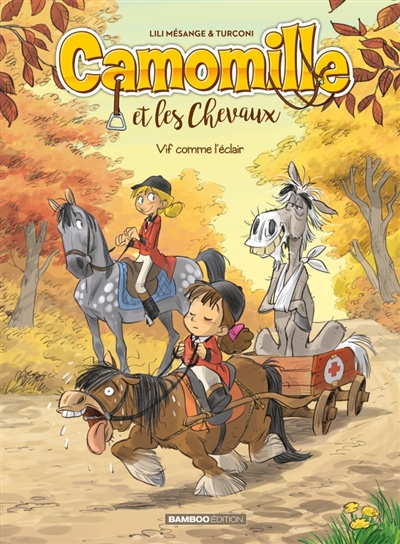 Camomille et les chevaux. Vol. 6. Vif comme l'éclair | Lili Mésange, Stefano Turconi, Hélène Lenoble, Clara-Louise Denis, Federico Bertolucci