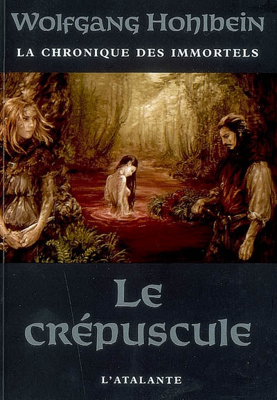 La chronique des immortels. Vol. 4. Le crépuscule | Wolfgang Hohlbein
