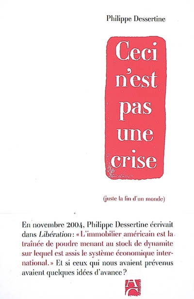 Ceci n'est pas une crise (juste la fin d'un monde) | Philippe Dessertine