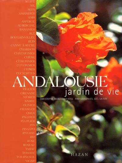 Andalousie, jardin de vie | Christophe Marchand-Kiss, Joël Laiter, Joël Laiter