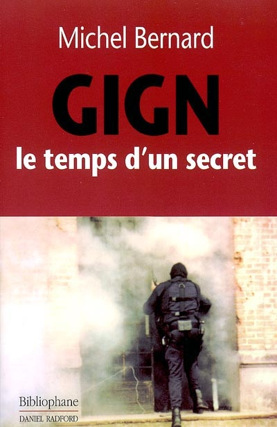 GIGN : le temps d'un secret | Michel Bernard, Christophe de Ponfilly