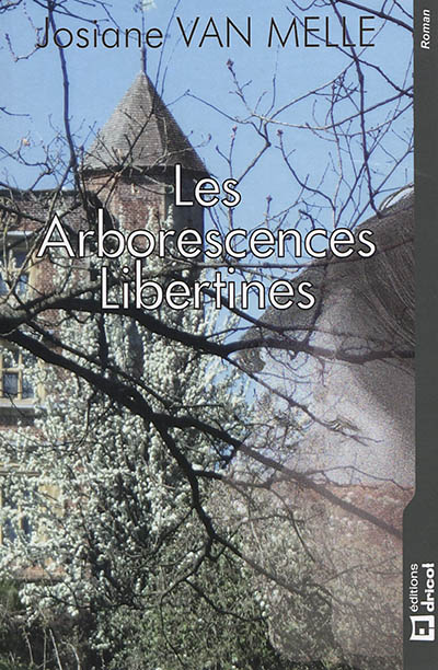 Les arborescences libertines | Josiane Van Melle