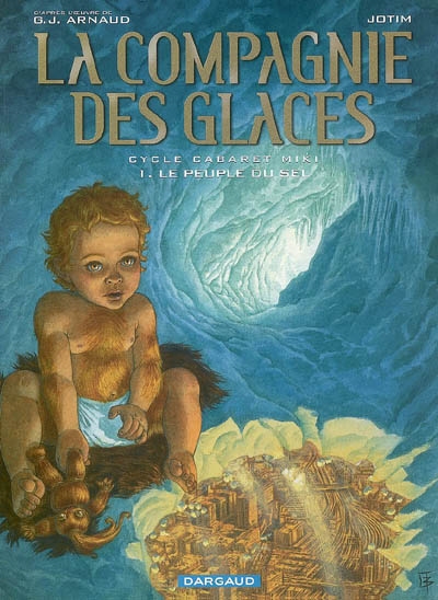 La compagnie des glaces : cycle Cabaret Miki. Vol. 1. Le peuple du sel | Jotim éditions, Georges-Jean Arnaud