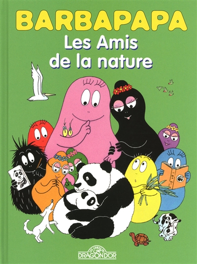 Barbapapa. Les amis de la nature | Talus Taylor, Annette Tison