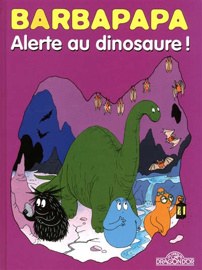 Barbapapa : alerte au dinosaure ! | Annette Tison, Talus Taylor