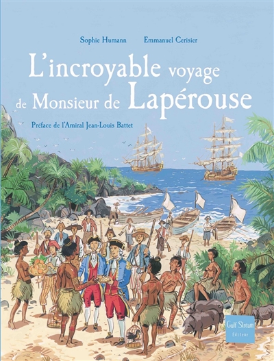 L'incroyable voyage de monsieur de Lapérouse | Sophie Humann, Emmanuel Cerisier