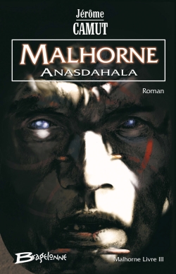Malhorne. Vol. 3. Anasdahala | Jérôme Camut