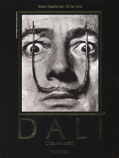Salvador Dali (1904-1989) : l'oeuvre peint | Robert Descharnes, Gilles Néret