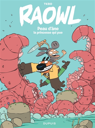 Raowl. Vol. 2. Peau d'âne la princesse qui pue | Tébo