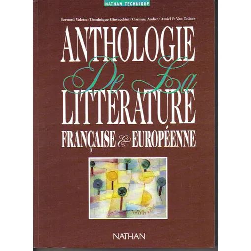Anthologie de la littérature française et européenne : livre de l'élève, lycée technique | Bernard Valette, Dominique Giovacchini, Corinne Audier