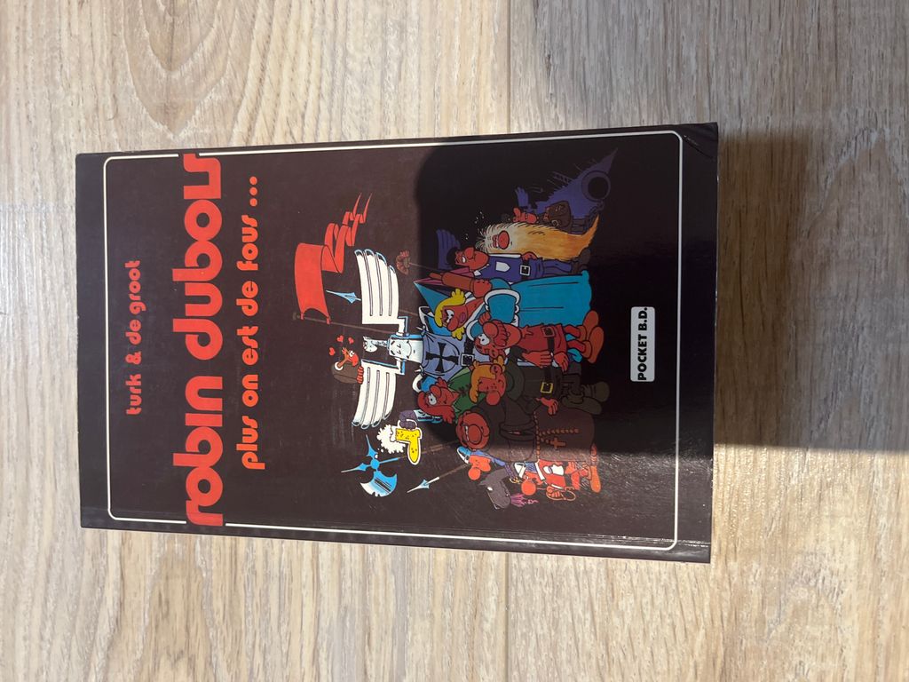 Robin Dubois. Plus on est de fous... | Bob De Groot, Turk