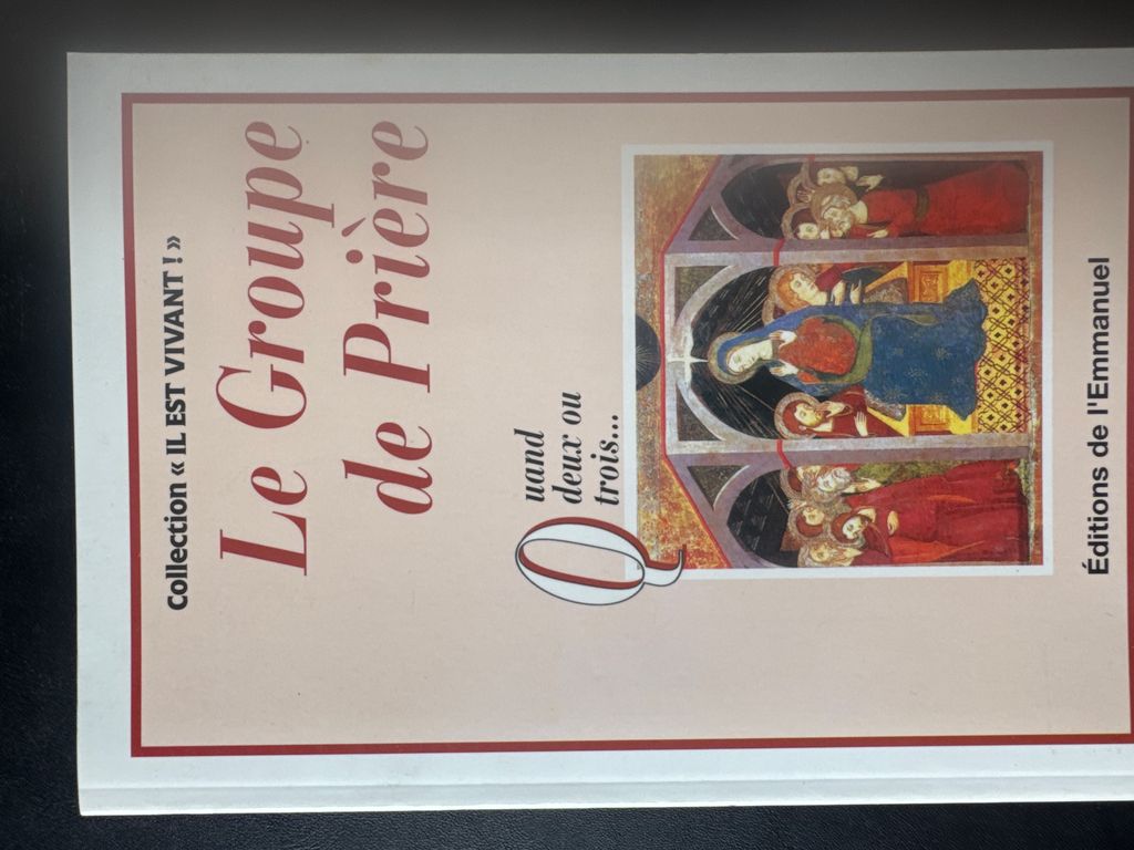 Le groupe de prière. Vol. 1. Quand deux ou trois... |