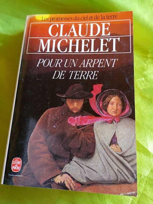 Les Promesses du ciel et de la terre. Vol. 2. Pour un arpent de terre | Claude Michelet
